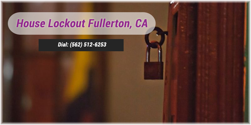House Lockout Service Fullerton, CA